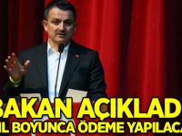 Bakan açıkladı: 5 yıl boyunca ödeme yapılacak!