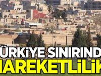 Türkiye sınırında hareketlilik!