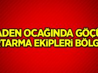 Maden ocağında göçük: Kurtarma ekipleri bölgede