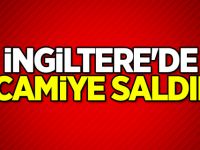 İngiltere'de 4 camiye saldırı!