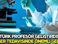 Türk profesör geliştirdi! Kanser tedavisinde önemli gelişme