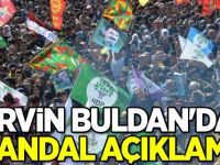Pervin Buldan'dan skandal açıklama!
