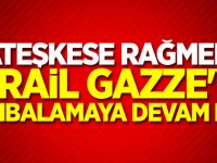 Ateşkese rağmen İsrail Gazze'yi bombalamaya devam etti
