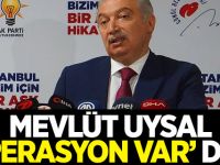 Mevlüt Uysal: Türkiye’nin hiçbir yerinde olmayan şeyler yapıldı