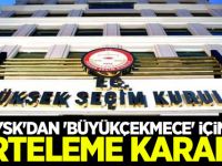 YSK'dan 'Büyükçekmece' için erteleme kararı!