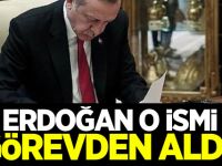 Erdoğan görevden aldı! Resmi gazetede yayımlandı