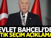 Devlet Bahçeli'den kritik seçim açıklaması!